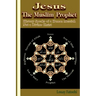 Jesus the Muslim Prophet: History Speaks of a Human Messiah Not a Divine Christ