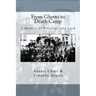From Ghetto to Death Camp: A Memoir Of Privilege and Luck