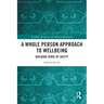 A Whole Person Approach to Wellbeing: Building Sense of Safety