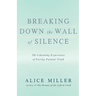 Breaking Down the Wall of Silence: The Liberating Experience of Facing Painful Truth