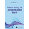 Understanding the Electromagnetic Field