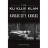 The Ku Klux Klan in Kansas City, Kansas
