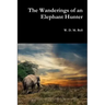 The Wanderings of an Elephant Hunter