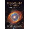 The Kessler Crossing: "A Portal in Time"