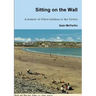 Sitting on the Wall - A memoir of Kilkee holidays in the Sixties