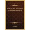 The Magic and Demonology of Babylonia and Assyria