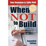 When Not to Build