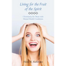 Living for the Fruit of the Spirit: Christianity for Those with Mental Health Conditions