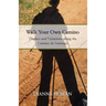 Walk Your Own Camino: Themes and Variations along the Camino de Santiago