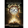 Discovering and Pursuing God's Vision for Your Life