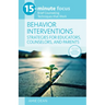 15-Minute Focus: Behavior Interventions: Strategies for Educators, Counselors, and Parents: Brief Counseling Techniques That Work