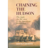 Chaining the Hudson: The Fight for the River in the American Revolution