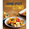 One-Pot Cooking for Two: Effortless Meals for Your Sheet Pan, Skillet, Slow Cooker, and More