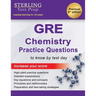 Sterling Test Prep GRE Chemistry Practice Questions: High Yield GRE Chemistry Questions with Detailed Explanations