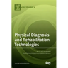Physical Diagnosis and Rehabilitation Technologies