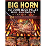 BIG HORN OUTDOOR Wood Pellet Grill & Smoker Cookbook 2021: 300 Delicious, Easy & Healthy Recipes for Everyone Around the World