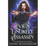 Evil's Unlikely Assassin: An Alexis Black Novel