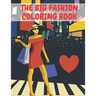 The Big Fashion Coloring Book: For the Paris Desing Adults Women Gifts Style Tenn Chrirden Cute Jumbo Kids Girls