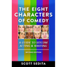 The Eight Characters of Comedy: Guide to Sitcom Acting &Writing