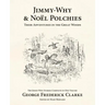Jimmy-Why and Noël Polchies: Their Adventures in the Great Woods