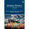 Religion Matters: How Sociology Helps Us Understand Religion in Our World