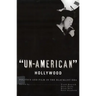 'Un-American' Hollywood: Politics and Film in the Blacklist Era