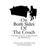 On Both Sides of the Couch: A Therapist's True Story of Pain and Triumph in the Healing Process