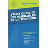 Study Guide to Les Misérables by Victor Hugo