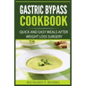 Gastric Bypass Cookbook: Quick And Easy Meals After Weight Loss Surgery
