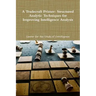 A Tradecraft Primer: Structured Analytic Techniques for Improving Intelligence Analysis
