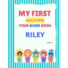 My First Learn-To-Write Your Name Book: Riley