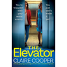 The Elevator: A totally gripping psychological thriller with a mind-blowing twist