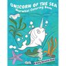 Unicorn Of The Sea Narwhal Coloring Book: A Wally Narwhal Book