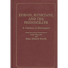 Edison, Musicians, and the Phonograph: A Century in Retrospect