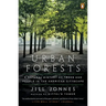Urban Forests: A Natural History of Trees and People in the American Cityscape
