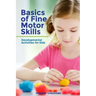 Basics of Fine Motor Skills: Developmental Activities for Kids