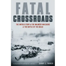 Fatal Crossroads: The Untold Story of the Malmedy Massacre at the Battle of the Bulge