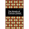 The Novels of Frances Harper