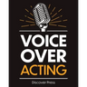 Voice Over Acting: How to Become a Voice Over Actor