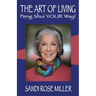 The Art of Living - Feng Shui YOUR Way!