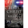 Jesus Christ on Killing