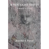 When Light Shifts: A Memoir in Poems