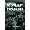 Polygamy Escapades