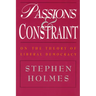 Passions and Constraint: On the Theory of Liberal Democracy