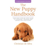 The New Puppy Handbook: Your Easy Step-By-Step Guide to Choosing, Training and Caring For Your Puppy.