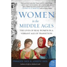 Women in the Middle Ages: The Lives of Real Women in a Vibrant Age of Transition