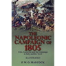 The Napoleonic Campaign of 1805: Ulm, Austerlitz and the Campaign in Italy and the Tyrol
