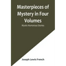 Masterpieces of Mystery in Four Volumes: Mystic-Humorous Stories