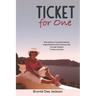 Ticket for one: One woman's transformative, inspirational and humorous trek through Greece, Turkey and Italy