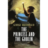 The Princess and the Goblin: Illustrated